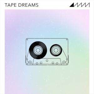 Tape Dreams